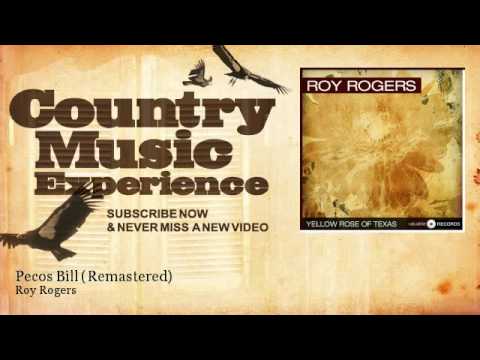 Roy Rogers - Pecos Bill - Remastered - Country Music Experience