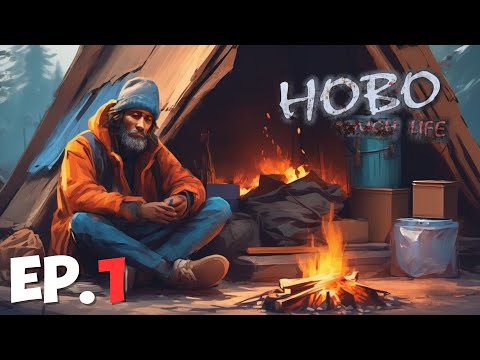 Hobo Tough Life *Part 1* - Starting my new life (Update 0.79)