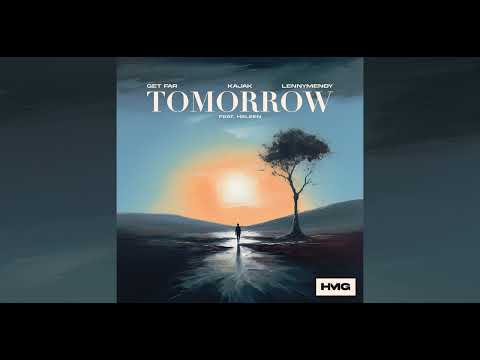 Get Far x Kajak x LENNYMENDY feat Heleen - Tomorrow