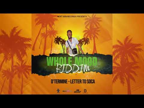 D'termine  - Letter To Soca [Whole Mood Riddim] | Soca 2025