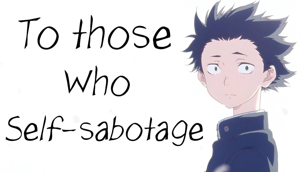 to those who self-sabotage