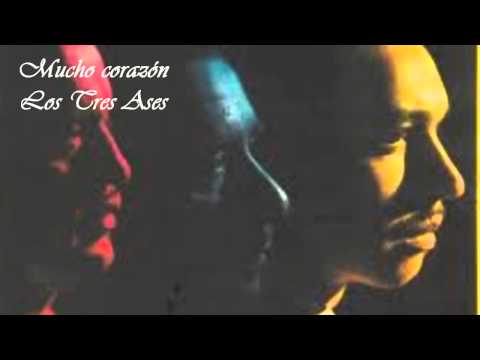 " Mucho Corazón " -  Los Tres Ases