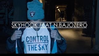 Skyhook feat N.Bajozero - Control the $ky (Video)
