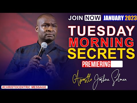 TUESDAY SECRETS, 31ST JANUARY 2023 - APOSTLE JOSHUA SELMAN | Commanding Your Morning