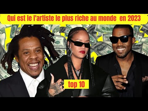 10 Artistes les plus riches du monde en 2023