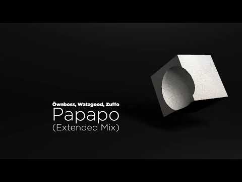 Ownboss, Watzgood, Zuffo - Papapo (Extended Mix)