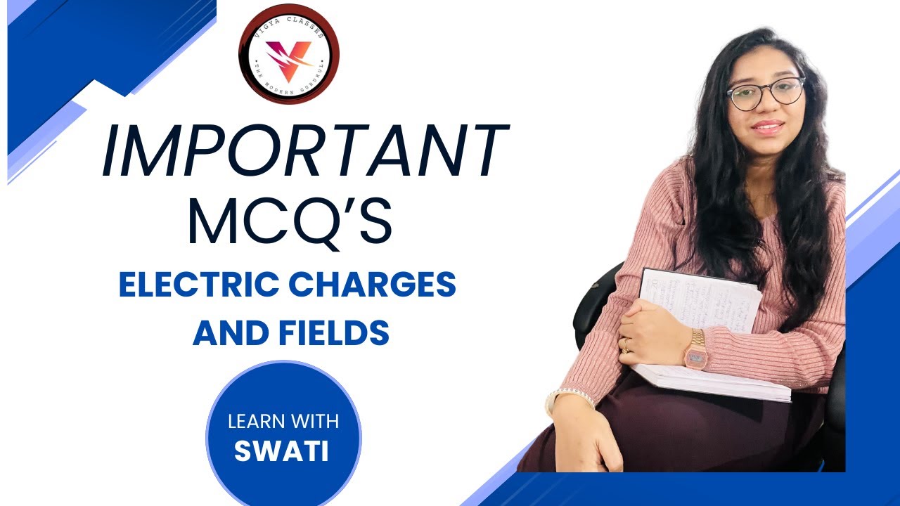 Important MCQs on Electric Charges & Fields | Last-Minute Revision for CBSE Class 12 Physics Exam