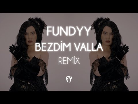 Fundyy - Bezdim Valla ( Fatih Yılmaz Remix )