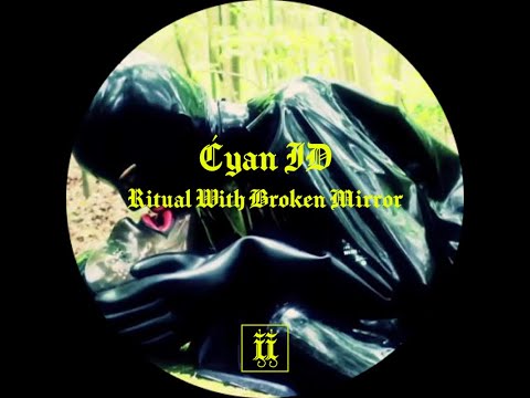 Ćyan ID - Ritual With Broken Mirror EP [II031D][PREMIERE]