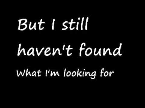 U2-I Still Haven't Found What I'm Looking For (Lyrics)