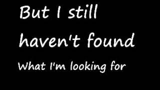 U2-I Still Haven&#39;t Found What I&#39;m Looking For (Lyrics)