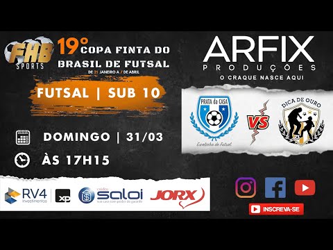 PRATA DA CASA x DICA DE OURO - FUTSAL | SUB 10