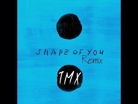 Shape Of You - Ed Sheeran | ELECTRO | Remix TMX