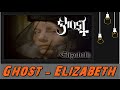 Ghost B.C - Elizabeth 