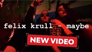 FELIX KRULL - MAYBE