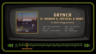 GRYNCH ft. WARREN G, CRYTICAL &amp; WANZ - To Nate Dogg remix