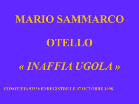 Mario Sammarco   Otello   Inaffia l'ugola    Fonotipia 92336 enregistré le 07 octobre 1908