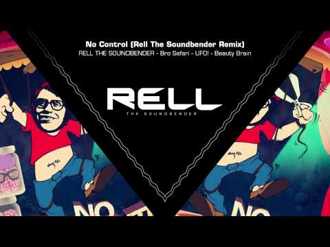 Bro Safari X UFO! X Beauty Brain - No Control (Rell The Soundbender Remix)
