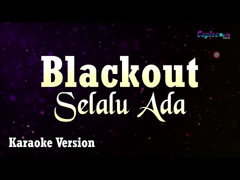 Blackout - Selalu Ada (Karaoke Version)