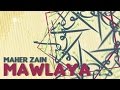 Maher Zain - Mawlaya (English Version)