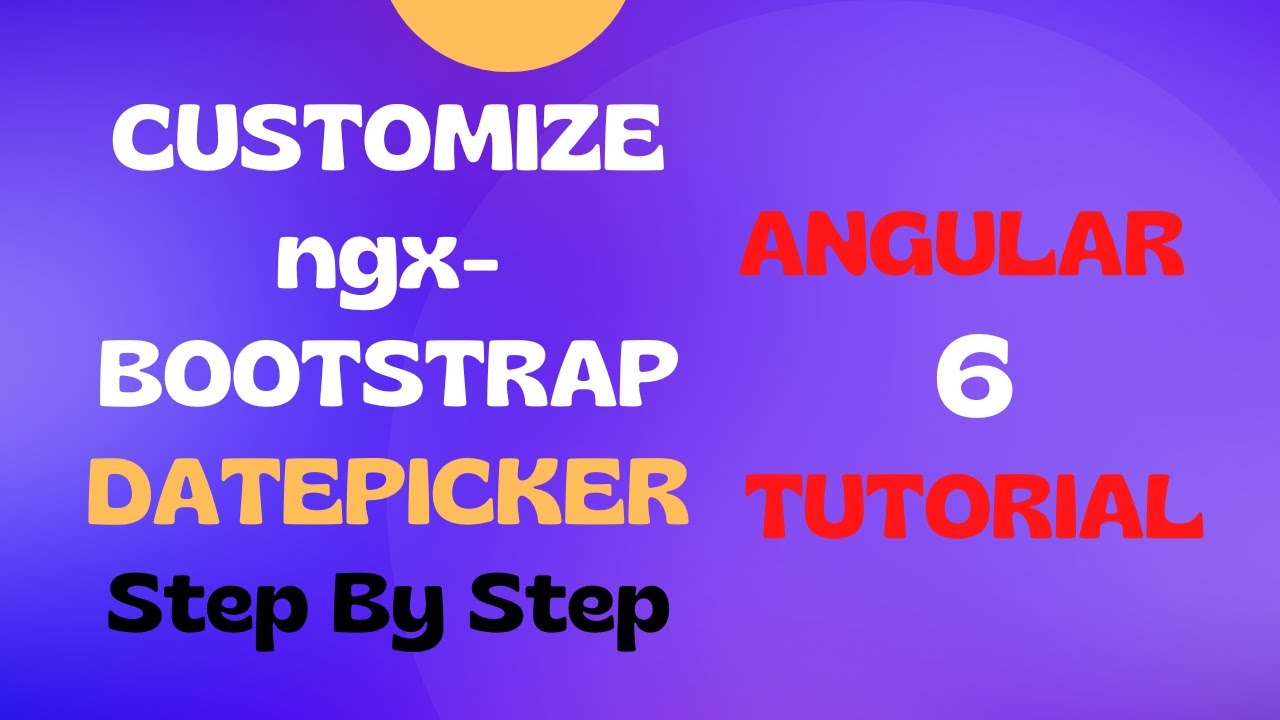 #5: Customize ngx - bootstrap DatePicker