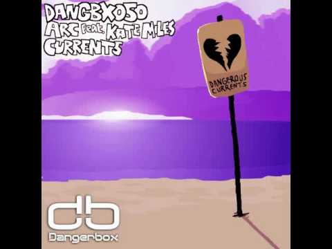 DANGBX050 - Arc Feat. Kate Miles - Currents (Shiftplu5F8 Remix) PREVIEW