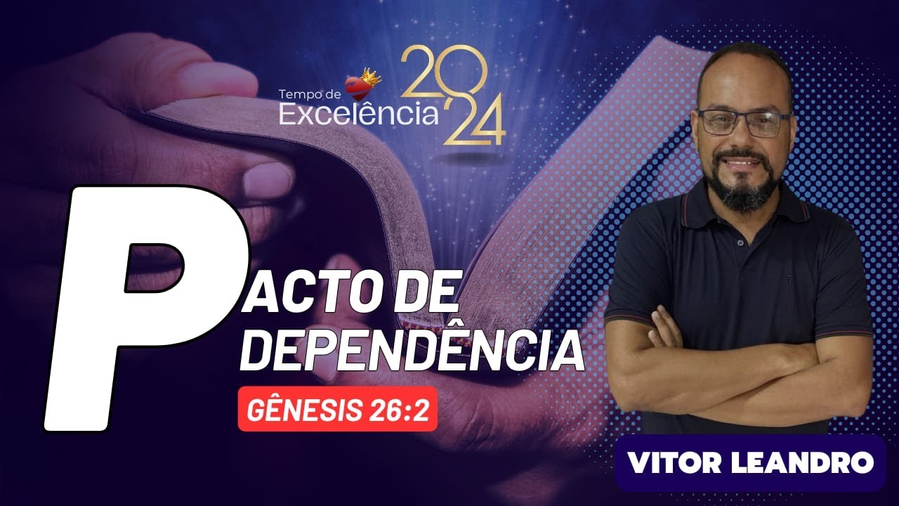"Pacto de dependência" | Fé Ativada | 2024 - Tempo de Excelência