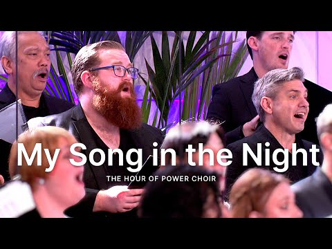 My Song in the Night - Hour of Power Choir
