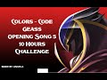Colors Code Geass Opening Song 5 10 Hours Challenge With Lyrics