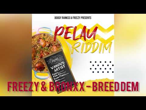 FREEZY, BRONXX & BOOGY RANKSS - BREED DEM (PELAU RIDDIM) SOCA 2023 #Bouyon #DennerySegment