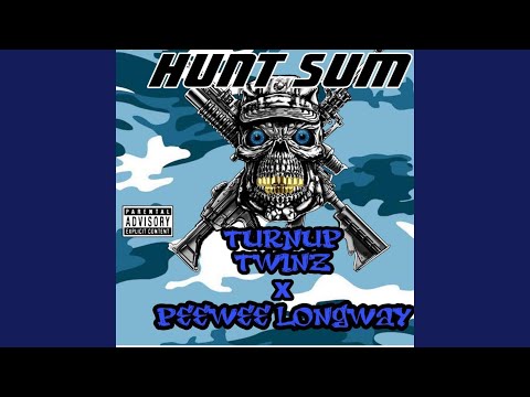 Hunt sum (feat. peewee longway)