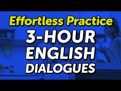Effortless Fluency: 2 Hours of Natural English Conversations Listening Practice
