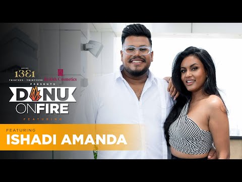 Danu on Fire featuring Ishadi Amanda