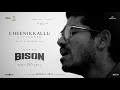 Cheenikkallu Unplugged Bison Kaalamaadan Dhruv Mari Selvaraj Nivas K Prasanna