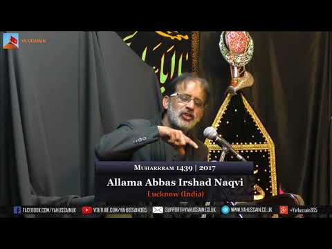 10th Muharram 1439 | 2017 - Allama Abbas Irshad Naqvi (Lucknow) - Northampton (UK)