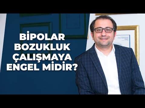 Psikiyatrist Dr. Burak Toprak - Bipolar Bozukluk Çalışmaya Engel midir?
