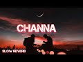 Channa Gippy Grewal Slow Reverb AR Music Factory Gippygrewal