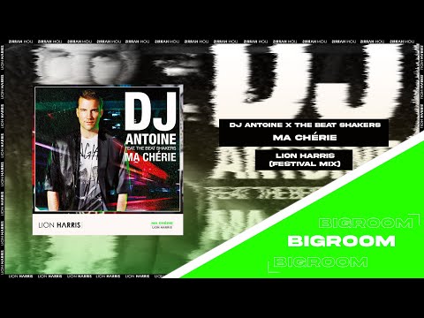 DJ Antoine (feat. The Beat Shakers) - Ma Chérie (LION HARRIS Remix)