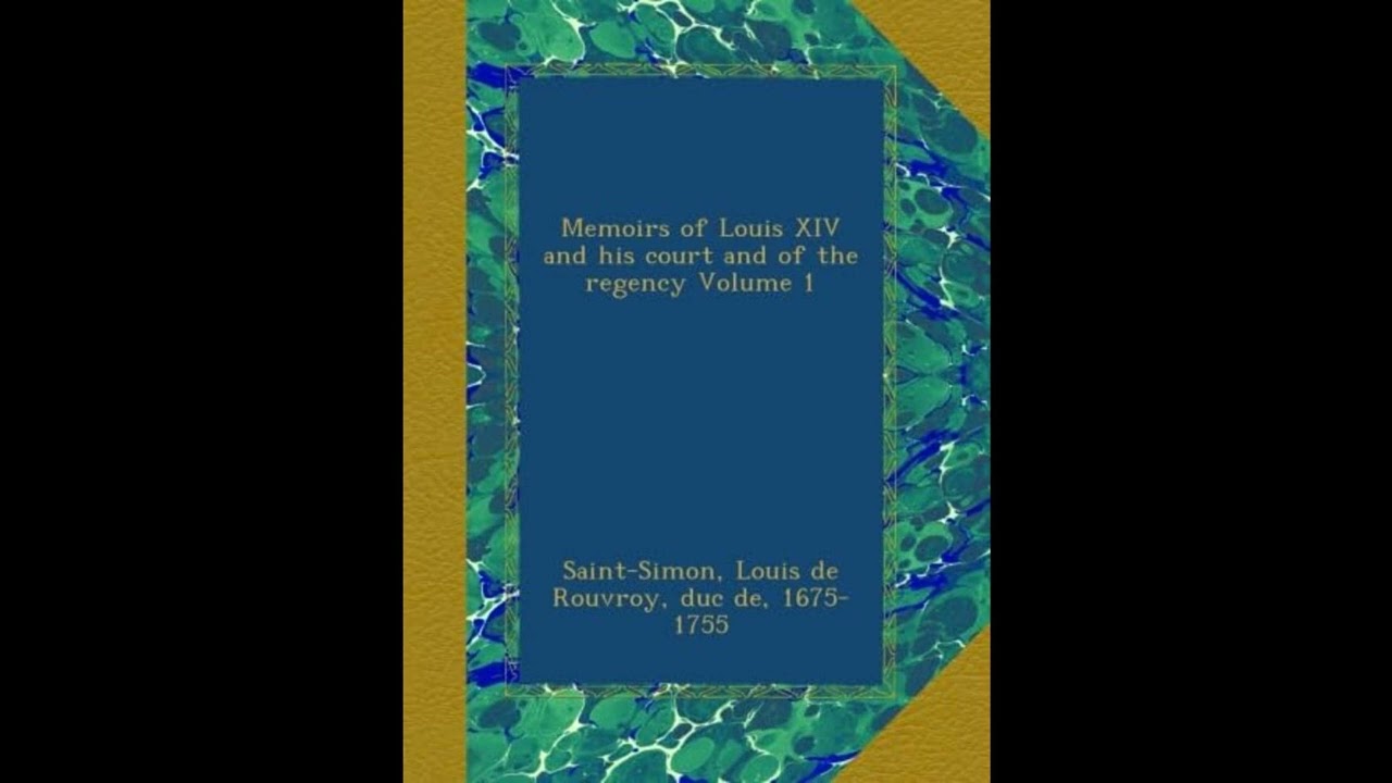 Memoirs of Louis XIV and his court and of the regency Volume 1