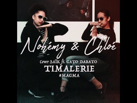 Nohémy & Chloé (N&C) - Timalerie (cover Saïk x Gato Dabato)