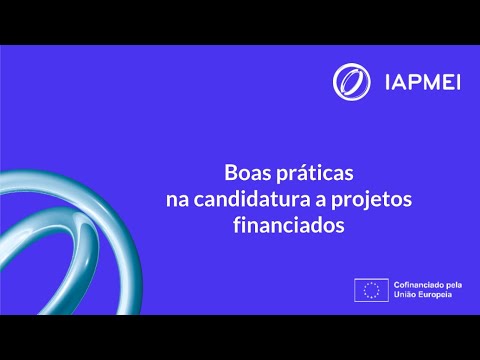 Boas pr&aacute;ticas na candidatura a projetos financiados 