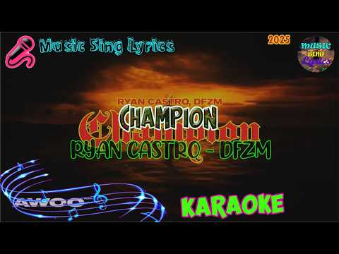 CHAMPION - RYAN CASTRO, DFZM (Karaoke/Lyrics Oficial) Music Sing Lyrics🎵