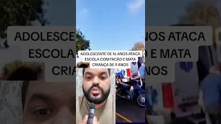 ADOLESCENTE DE 16 ANOS ATACA ESCOLA COM FACÃO E MATA CRIANÇA DE 9 ANOS