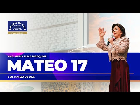 Mateo 17 - Hermana María Luisa Piraquive - 9 marzo 2025 #IDMJI