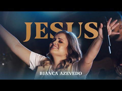 Bianca Azevedo - Jesus (Ao Vivo)