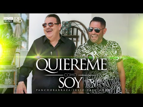 Pancho Barraza  & Julio Preciado - Quiereme Como Soy