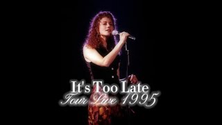 It&#39;s Too Late (Live from The House Of Love Tour 1995)