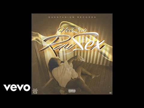 NeeQah - Raw Sex (Official Audio)