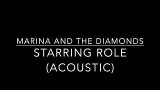 Marina and the Diamonds - Starring Role (Acoustic) Lyrics