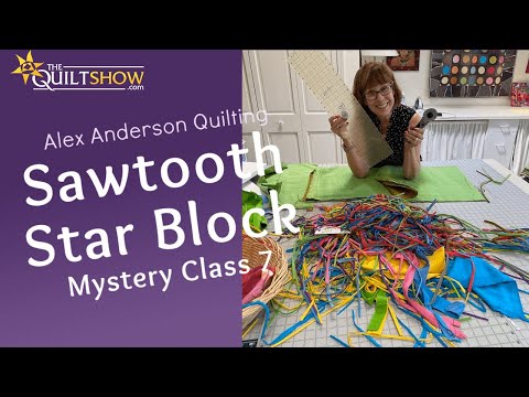 Alex Anderson LIVE: Kaffe Mystery Quilt Class 7 - Sawtooth Star Quilt Block